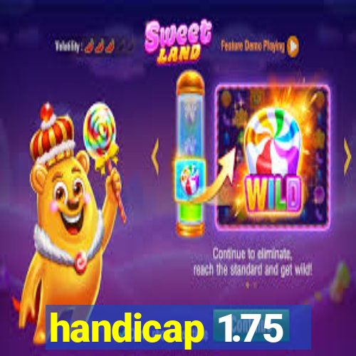 handicap 1.75